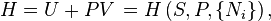  H = U + PV \, = H \left (S,P,\{N_i\} \right ),