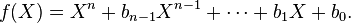 f(X) = X^n + b_{n-1} X^{n-1} + \cdots + b_1 X + b_0.