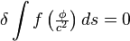 \delta\int f \left(\tfrac{\phi}{c^2} \right)ds=0