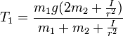  T_1 = {{m_1 g (2 m_2 + {{I} \over {r^2}})} \over {m_1 + m_2 + {{I} \over {r^2}}}}