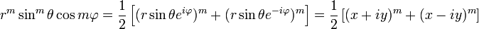 
r^m \sin^m\theta \cos m\varphi = \frac{1}{2} \left[  (r \sin\theta e^{i\varphi})^m 
+ (r \sin\theta e^{-i\varphi})^m \right] =
\frac{1}{2} \left[  (x+iy)^m + (x-iy)^m \right]
