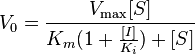  V_0 = \frac{V_{\max}[S]}{K_m(1 + \frac{[I]}{K_i}) + [S]}