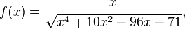  f(x) = \frac{x}{\sqrt{x^4 + 10 x^2 - 96 x - 71}},