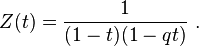 Z(t) = \frac{1}{(1 - t)(1 - qt)}\ .