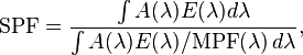 \mathrm{SPF} = \frac{\int A(\lambda) E(\lambda)d\lambda}{\int A(\lambda) E(\lambda)/\mathrm{MPF}(\lambda) \, d\lambda},