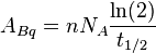 A_{Bq} = nN_A\frac{\ln(2)}{t_{1/2}}