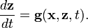  \frac{d\mathbf{z}}{dt} = \mathbf{g}(\mathbf{x},\mathbf{z},t). 