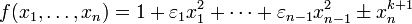  f(x_1,\ldots,x_n) = 1 + \varepsilon_1x_1^2 + \cdots + \varepsilon_{n-1}x^2_{n-1} \pm x_n^{k+1}