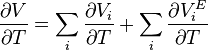 \frac{\partial V}{\partial T} = \sum_i \frac{\partial V_i}{\partial T} + \sum_i \frac{\partial V_i^{E}}{\partial T}
