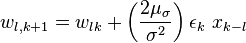  w_{l,k+1} = w_{lk} + \left ( \frac { 2 \mu_{\sigma} } {\sigma^2} \right )  \epsilon_k \ x_{k-l}    