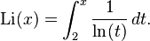  \mathrm{Li}(x) = \int_2^x \frac1{\ln(t)} \,dt.  