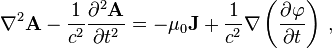  \nabla^2 \mathbf{A} - \dfrac{1}{c^2}\dfrac{\partial^2 \mathbf{A}}{\partial t^2}=- \mu_0 \mathbf{J} +\dfrac{1}{c^2}\nabla\left(\dfrac{\partial \varphi}{\partial t}\right)\,,