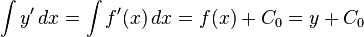 \int y'\,dx = \int f'(x)\,dx = f(x) + C_0 = y + C_0