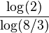 \frac{\log(2)}{\log(8/3)}