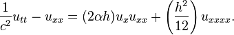 \frac{1}{c^2}u_{tt}-u_{xx}=(2\alpha h)u_xu_{xx}+\left(\frac{h^2}{12}\right)u_{xxxx}.