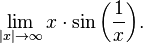 
\lim_{|x|\to\infty}x\cdot\sin\bigg(\frac1{x}\bigg).
