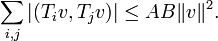 \displaystyle{\sum_{i,j} |(T_i v,T_jv)| \le AB\|v\|^2.}