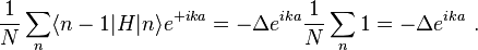 \frac{1}{N}\sum_n \langle n-1|H|n\rangle e^{+ika}=-\Delta e^{ika}\frac{1}{N}\sum_n 1 = -\Delta e^{ika} \ .