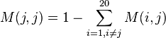 M(j,j) = 1 - \sum_{i=1, i\neq j}^{20}M(i,j)