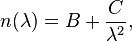  n(\lambda) = B + \frac{C}{\lambda^2},