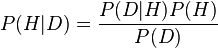 P(H|D)=\frac{P(D|H)P(H)}{P(D)}