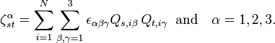 
\zeta^{\alpha}_{st} = \sum_{i=1}^N  \sum_{\beta,\gamma=1}^3 \epsilon_{\alpha\beta\gamma}
Q_{s, i\beta}\,Q_{t,i\gamma} \;\; \mathrm{and}\quad\alpha=1,2,3.
