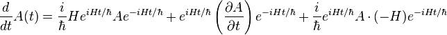  {d \over dt} A(t) = {i \over \hbar} H e^{iHt / \hbar} A e^{-iHt / \hbar} + e^{iHt / \hbar} \left(\frac{\partial A}{\partial t}\right) e^{-iHt / \hbar} + {i \over \hbar} e^{iHt / \hbar} A \cdot (-H) e^{-iHt / \hbar}  