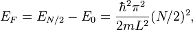 E_F=E_{N/2}-E_0=\frac{\hbar^2 \pi^2}{2 m L^2} (N/2)^2,