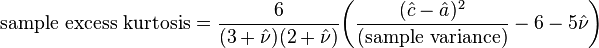 \text{sample excess kurtosis} =\frac{6}{(3 + \hat{\nu})(2 + \hat{\nu})}\bigg(\frac{(\hat{c}- \hat{a})^2}{\text{(sample variance)}} - 6 - 5 \hat{\nu} \bigg)