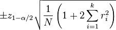 
\pm z_{1-\alpha/2}\sqrt{\frac{1}{N}\left(1+2\sum_{i=1}^{k} r_i^2\right)}
