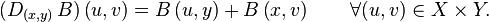  (D_\left( x,y \right)\,B)\left( u,v \right) = B\left( u,y \right) + B\left( x,v \right)\qquad\forall (u,v)\in X \times Y. 