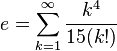 e =  \sum_{k=1}^\infty \frac{k^4}{15(k!)}