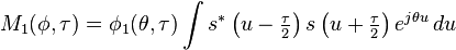 M_1(\phi,\tau) = \phi_1(\theta,\tau)\int s^*\left(u-\tfrac{\tau}{2}\right)s\left(u+\tfrac{\tau}{2}\right)e^{j\theta u}\, du