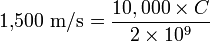 \text{1,500 m/s} = \frac{10,000 \times C}{2 \times 10^9}