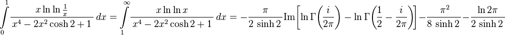  
\int\limits_{0}^{1} \!\frac{\,x \ln\ln\frac{1}{x}\,}{\,x^4-2x^2\cosh{2}+1\,}\,dx =
\int\limits_{1}^{\infty} \!\frac{\,x \ln\ln{x}\,}{\,x^4-2x^2\cosh{2}+1\,}\,dx
=-\frac{\,\pi\,}{2\,\sinh{2}\,}
\mathrm{Im}\!\left[\ln\Gamma\!\left(\!\frac{i}{2\pi}\right) 
- \ln\Gamma\!\left(\!\frac{1}{2}-\frac{i}{2\pi}\right)\!\right]
-\frac{\,\pi^2}{8\,\sinh{2}\,}-\frac{\,\ln2\pi\,}{2\,\sinh{2}\,} 
