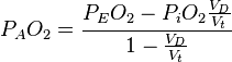 P_A O_2 = \frac{P_E O_2 - P_i O_2 \frac{V_D}{V_t}}{1- \frac{V_D}{V_t}}