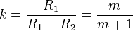 k=\frac{R_1}{R_1+R_2}=\frac{m}{m+1}