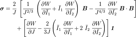 
   \begin{align}
   \boldsymbol{\sigma}
     & = \cfrac{2}{J}~\left[\cfrac{1}{J^{2/3}}~\left(\cfrac{\partial W}{\partial \bar{I}_1} +
          \bar{I}_1~\cfrac{\partial W}{\partial \bar{I}_2}\right)~\boldsymbol{B} -
          \cfrac{1}{J^{4/3}}~
         \cfrac{\partial W}{\partial \bar{I}_2}~\boldsymbol{B}\cdot\boldsymbol{B}\right] \\
     & \qquad + \left[\cfrac{\partial W}{\partial J} -
          \cfrac{2}{3J}\left(\bar{I}_1~\cfrac{\partial W}{\partial \bar{I}_1}+
                            2~\bar{I}_2~\cfrac{\partial W}{\partial \bar{I}_2}\right)\right]\boldsymbol{\mathit{1}}
   \end{align}
 