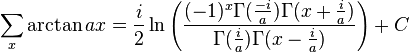 \sum_x \arctan a x = \frac{i}{2} \ln \left(\frac{(-1)^x \Gamma (\frac{-i}a) \Gamma (x+\frac ia)}{\Gamma (\frac ia) \Gamma (x-\frac ia)}\right)+C