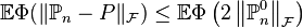  \mathbb{E} \Phi (\|\mathbb{P}_n - P\|_{\mathcal{F}}) \leq  \mathbb{E} \Phi \left(2 \left \|\mathbb{P}^0_n\right \|_{\mathcal{F}} \right) 