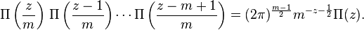 \Pi\left(\frac{z}{m}\right) \, \Pi\left(\frac{z-1}{m}\right) \cdots \Pi\left(\frac{z-m+1}{m}\right) = (2 \pi)^{\frac{m-1}{2}} m^{-z-\frac{1}{2}} \Pi(z).