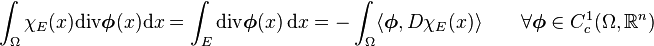  
\int_\Omega\chi_E(x)\mathrm{div}\boldsymbol{\phi}(x)\mathrm{d}x =
\int_E\mathrm{div}\boldsymbol{\phi}(x) \, \mathrm{d}x =
 - \int_\Omega \langle\boldsymbol{\phi}, D\chi_E(x)\rangle 
\qquad \forall\boldsymbol{\phi}\in C_c^1(\Omega,\mathbb{R}^n)
