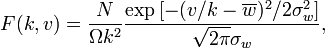 
F(k,v)=\frac{N}{\Omega k^2}\frac{\exp\left[-(v/k-\overline{w})^2/2\sigma_w^2\right]}{\sqrt{2\pi}\sigma_w},
