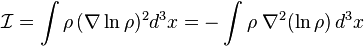  \mathcal{I} = \int \rho \, (\nabla \ln \rho)^2 d^3x = - \int \rho \;\nabla^2 (\ln \rho) \, d^3x