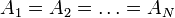 A_1=A_2=\ldots=A_N