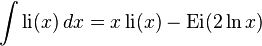 \int \operatorname{li}(x) \, dx = x \operatorname{li}(x)-\operatorname{Ei}(2 \ln x) 