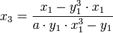 x_3=\frac{x_1-y_1^3\cdot x_1}{a\cdot y_1\cdot x_1^3-y_1} 