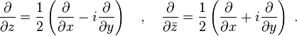  \frac{\partial}{\partial z} = \frac{1}{2} \left( \frac{\partial}{\partial x} - i \frac{\partial}{\partial y} \right) \quad,\quad \frac{\partial}{\partial\bar{z}}= \frac{1}{2} \left( \frac{\partial}{\partial x} + i \frac{\partial}{\partial y} \right) \ .