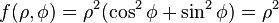 f(\rho, \phi) = \rho^2 (\cos^2 \phi + \sin^2 \phi) = \rho^2