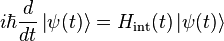  i\hbar\frac{d }{dt}\left|\psi(t)\right\rangle ={H}_{\rm int}(t) \left|\psi(t)\right\rangle